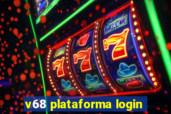 v68 plataforma login